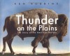 Thunder on the Plains: The Story of the American Buffalo - Ken Robbins