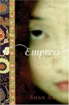 Empress: A Novel - Shan Sa