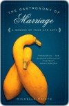 The Gastronomy of Marriage: A Memoir of Food and Love - Michelle Maisto
