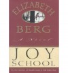 Joy School  - Elizabeth Berg