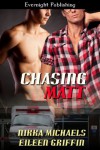 Chasing Matt - Nikka Michaels, Eileen Griffin