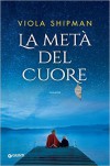 La metà del cuore (Italian Edition) - Viola Shipman