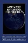 Activate Invasion Protocols - William Anderson