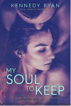 My Soul to Keep - Kennedy Ryan