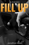 Fill up: A short suspense thriller - Jonathan Kent