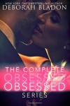 The Complete Obsessed Series - Deborah Bladon