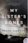 My Sister's Bones: A Novel of Suspense - Nuala Ellwood