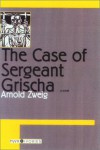 The Case of Sergeant Grischa (Tusk Ivories) - Arnold Zweig