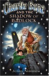 Charlie Bone and the Shadow of Badlock  - Jenny Nimmo