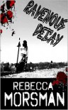 Ravenous Decay - Rebecca Morsman