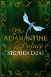 The Adamantine Palace  - Stephen Deas