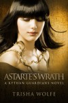 Astarte's Wrath (Kythan Guardians, #0.5) - Trisha Wolfe