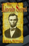 The Lincoln Secret - John A. McKinsey