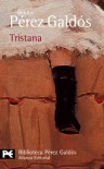 Tristana (El Libro De Bolsillo - Bibliotecas De Autor - Biblioteca Pérez Galdós) - Benito Pérez Galdós