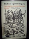 The Black Legend in England: The Development of Anti-Spanish Sentiment, 1558-1660 (Duke Historical Publications) - William S. Maltby