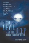 The Devil and the Deep - Ellen Datlow
