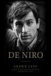 De Niro: A Biography - Shawn Levy