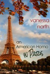 An American Homo in Paris - Vanessa North