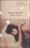 Addio e ritorno - Maria Venturi