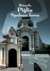 Spalona forsa - Ricardo Piglia