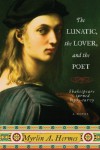 The Lunatic, the Lover, and the Poet - Myrlin A. Hermes