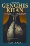 Genghis Khan the World Conqueror Volume 2 - Sam Djang