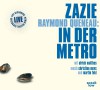 Zazie In Der Metro - Raymond Queneau, Ulrich Matthes, Vera Teichmann, Christian Mevs