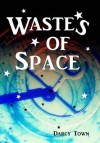 Wastes of Space - Darcy Town