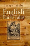 English Fairy Tales: Collected by Joseph Jacobs - Joseph Jacobs