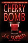 Cherry Bomb  - J.A. Konrath