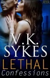 Lethal Confessions - V.K. Sykes