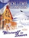 Werewolf in Denver - Vicki Lewis Thompson, Abby Craden