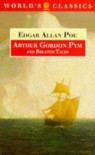 The Narrative of Arthur Gordon Pym of Nantucket & Related Tales (World's Classics) - Edgar Allan Poe