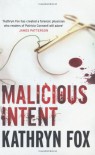 Malicious Intent (Dr Anya Crichton #1) - Kathryn Fox