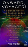 Onward, Voyager: A Science Fiction and Fantasy Sampler - Chuck Wendig, Mitchell Hogan, A. G. Riddle, Ian Douglas, Jay Allan, Viola Carr, Liana Brooks, David Wellington, Henry  V. O'Neil, Michael R. Fletcher, Sarah Remy, Mel Odom, Richard Kadrey, Laura Bickle, Aer-ki Jyr, Kelley Grant, James Kendley, Nathan Garrison