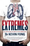 Extremes: Life, Death and the Limits of the Human Body - Kevin Fong