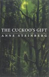 The Cuckoo's Gift - Anne Steinberg