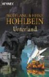 Unterland - Wolfgang Hohlbein, Heike Hohlbein