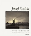 Josef Sudek, Poet of Prague: A Photographer's Life - Josef Sudek, Anna Farova