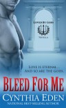 Bleed For Me  - Cynthia Eden