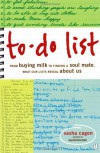 To-Do List: From Buying Milk to Finding a Soul Mate, What Our Lists Reveal About Us - Sasha Cagen