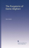 The Purgatorio of Dante Alighieri - Dante Alighieri