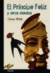 El príncipe feliz y otros cuentos - Oscar Wilde, Flora Casas, Enrique Flores