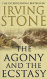 The Agony and the Ecstasy - Irving Stone