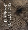 Elephant Reflections - Karl Ammann (Photographer),  Dale Peterson