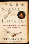 The Science of Leonardo: Inside the Mind of the Great Genius of the Renaissance - Fritjof Capra