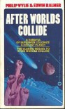 After Worlds Collide - Philip Wylie