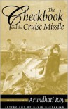 The Checkbook and the Cruise Missile: Conversations with Arundhati Roy - Arundhati Roy, David Barsamian