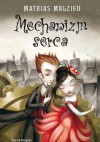 Mechanizm serca - Mathias Malzieu