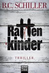 Rattenkinder: Thriller (Allgemeine Reihe. Bastei Lübbe Taschenbücher) - B.C. Schiller